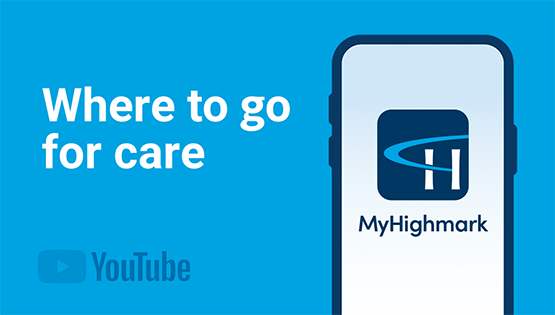 This image shows a video about where to go for care, with a play button and the MyHighmark app logo.